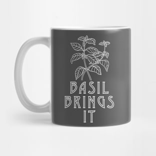 Basil Brings It (white image) Mug